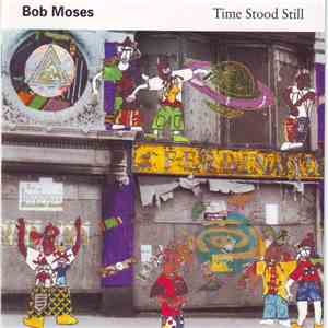 Bob Moses - Time Stood Still flac album