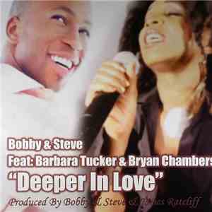 Bobby & Steve Feat. Barbara Tucker & Bryan Chambers - Deeper In Love flac album