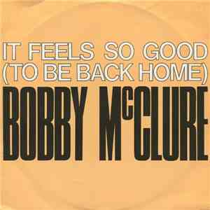 Bobby McClure - It Feels So Good (To Be Back Home) flac album