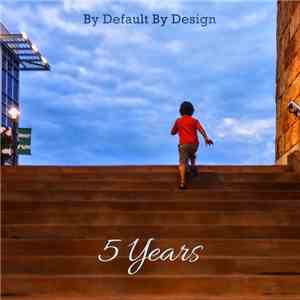 By Default By Design - 5 Years flac album