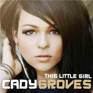 Cady Groves - This Little Girl flac album