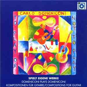 Carlo Domeniconi - To Play Or Not To Play flac album