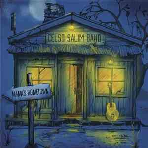 Celso Salim Band - Mama's Hometown flac album