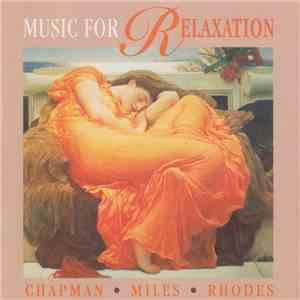 Chapman / Miles / Rhodes - Music For Relaxation flac album
