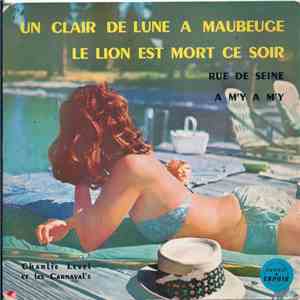Charlie Level Et Les Carnaval's - Un Clair De Lune A Maubeuge / Le Lion Est Mort Ce Soir flac album