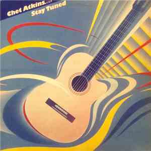 Chet Atkins - Stay Tuned flac album