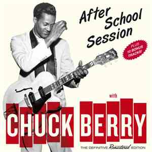 Chuck Berry - After School Session, The Definitive Remastered Edition flac album