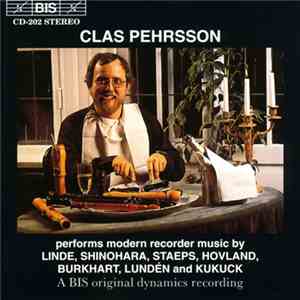 Clas Pehrsson - Clas Pehrsson Performs Modern Recorder Music By Linde, Shinohara, Staeps, Hovland, Burkhart, Lundén And Kukuck flac album