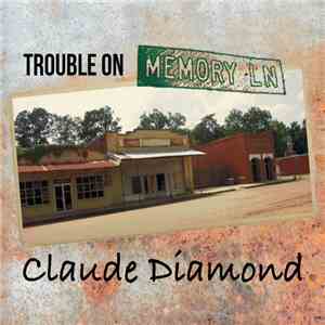 Claude Diamond - Trouble On Memory Lane flac album