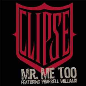 Clipse Featuring Pharrell Williams - Mr. Me Too flac album