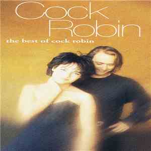 Cock Robin - The Best Of Cock Robin flac album