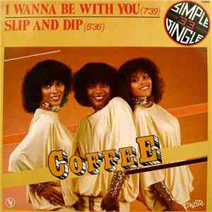Coffee - I Wanna Be With You / Slip And Dip flac album
