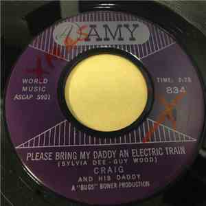 Craig And His Daddy - Please Bring My Daddy An Electric Train flac album