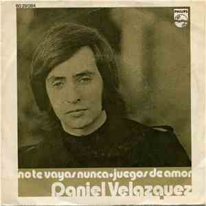 Daniel Velázquez - No Te Vayas Nunca / Juegos De Amor flac album