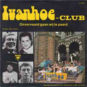 De Ivanhoe Club - Onvervaard Gaan Wij Te Paard flac album