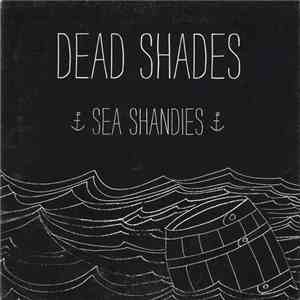 Dead Shades - Sea Shandies flac album
