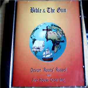 Devon 'Roots' Russel And Fire House Crew Inc. - Bible & The Gun flac album