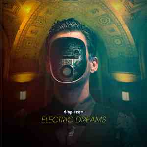 Displacer - Electric Dreams flac album