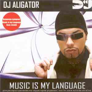 DJ Aligator - Music Is My Language flac album