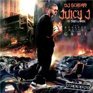 DJ Scream  Presents Juicy J - The Realest Nigga In The Game flac album