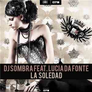 DJ Sombra  Feat. Lucia Da Fonte - La Soledad flac album