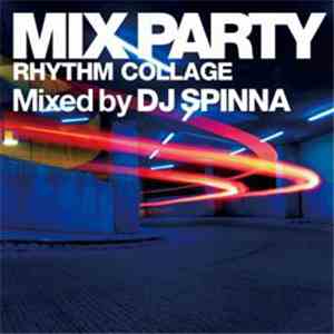 DJ Spinna - Mix Party: Rhythm Collage flac album