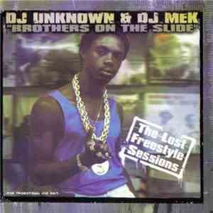DJ Unknown  & DJ Mek  - Brothers on the Slide: The Lost Freestyle Sessions flac album