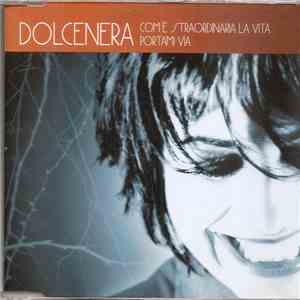 DolceNera - Com'è Straordinaria La Vita / Portami Via flac album