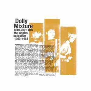 Dolly Mixture - Remember This: The Singles Collection 1980-1984 flac album
