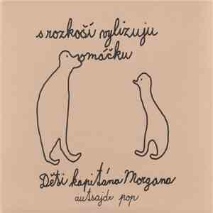 Děti Kapitána Morgana - S Rozkoší Vylizuju Omáčku flac album