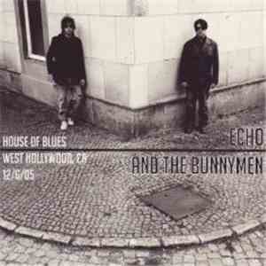 Echo And The Bunnymen - House Of Blues West Hollywood, CA 12/6/05 flac album