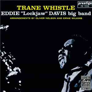 Eddie "Lockjaw" Davis Big Band - Trane Whistle flac album