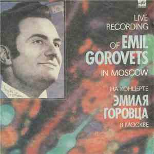 Эмиль Горовец - На Концерте Эмиля Горовца В Москве / Live Recording Of Emil Gorovets In Moscow flac album