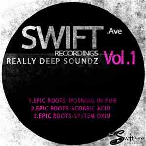 Epic Roots - Swift Avenue Really Deep Soundz, Vol. 1 flac album