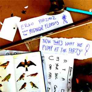Ergo Phizmiz And The Midnight Florists - Now That's What We Pump At The Party flac album