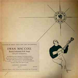Ewan MacColl - British Industrial Folk Songs flac album