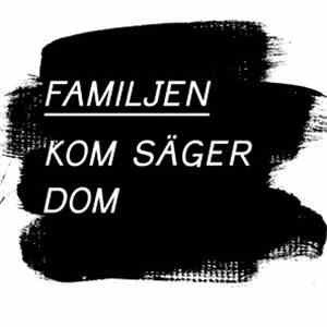 Familjen - Kom Säger Dom flac album