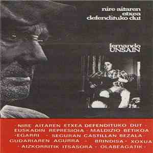 Fernando Unsain - Nire Aitaren Etxea Defendituko Dut flac album