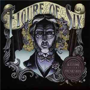 Figure Of Six - Welcome To The Freakshow flac album