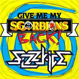 Fizzy-Ice - Give Me My Sgorbions Back! flac album