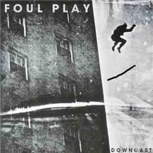 Foul Play  - Downcast flac album