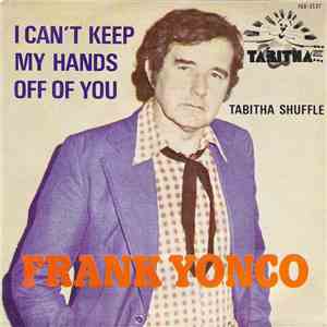 Frank Yonco - I Can't Keep My Hands Of Of You flac album