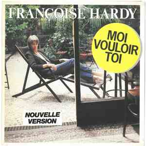Françoise Hardy - Moi Vouloir Toi / Casse Pas Toute Ma Maison flac album