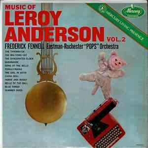 Frederick Fennell Conducting The Eastman-Rochester "Pops" Orchestra - Music Of Leroy Anderson, Vol. 2 flac album