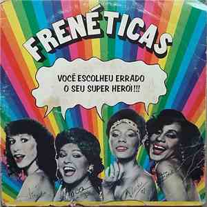 Frenéticas - Você Escolheu Errado O Seu Super Herói flac album