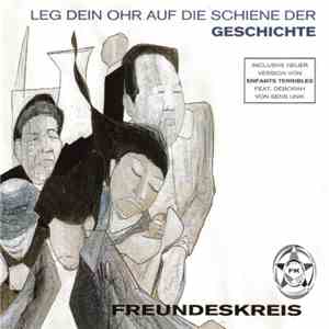 Freundeskreis - Leg Dein Ohr Auf Die Schiene Der Geschichte flac album