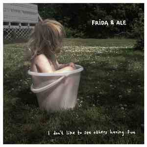 Frida & Ale - I Don't Like To See Others Having Fun flac album