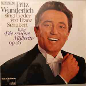 Fritz Wunderlich, Franz Schubert - Singt Lieder Von Franz Schubert Aus »Die Schöne Müllerin« Op.25 flac album