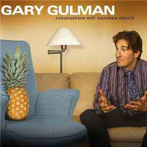 Gary Gulman - Conversations With Inanimate Objects flac album