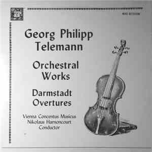 Georg Philipp Telemann - Nikolaus Harnoncourt, Concentus Musicus Wien - Orchestral Works Darmstadt Overtures flac album